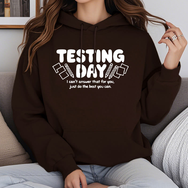 Testing Day Fleece Lined Hoodie Comfy Hooded Sweatshirts