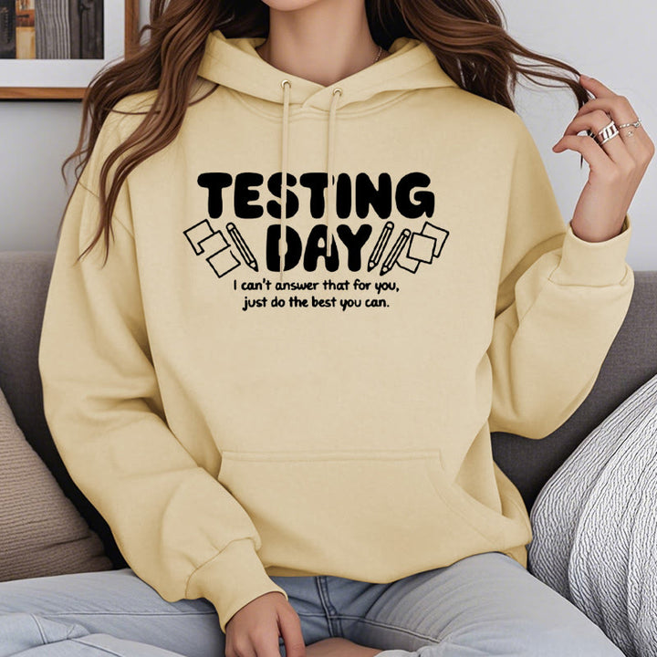 Testing Day Fleece Lined Hoodie Comfy Hooded Sweatshirts