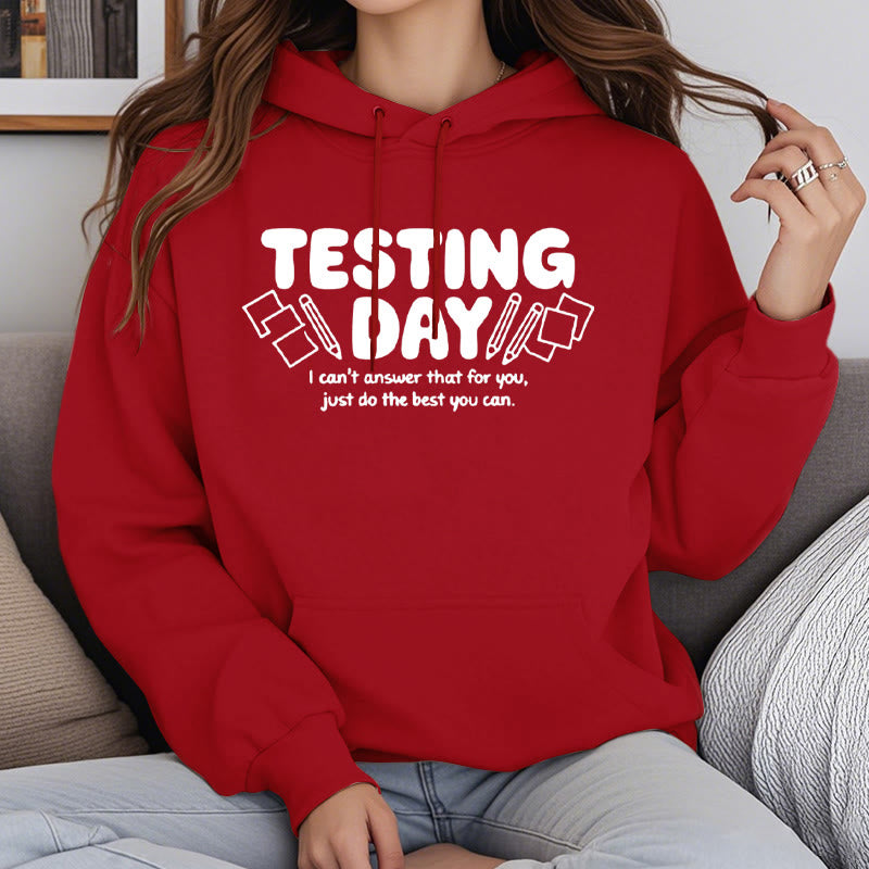 Testing Day Fleece Lined Hoodie Comfy Hooded Sweatshirts