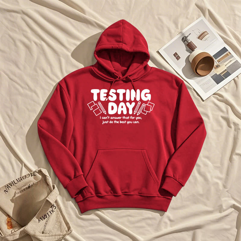 Testing Day Fleece Lined Hoodie Comfy Hooded Sweatshirts