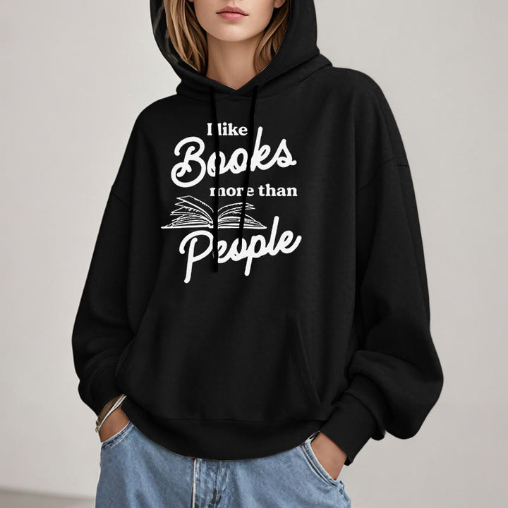 I Like Books More Than People Fleece Lined Hoodie Long Sleeves Hoodie