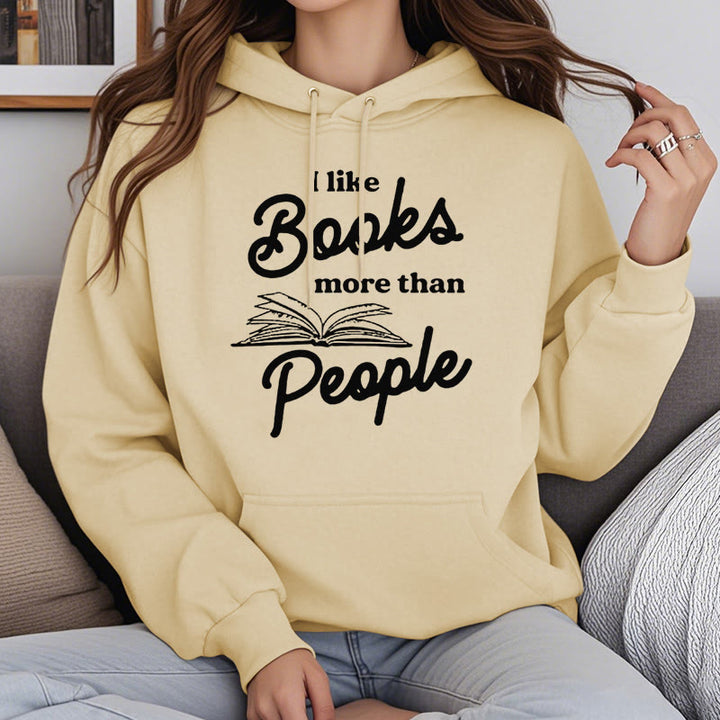 I Like Books More Than People Fleece Lined Hoodie Long Sleeves Hoodie