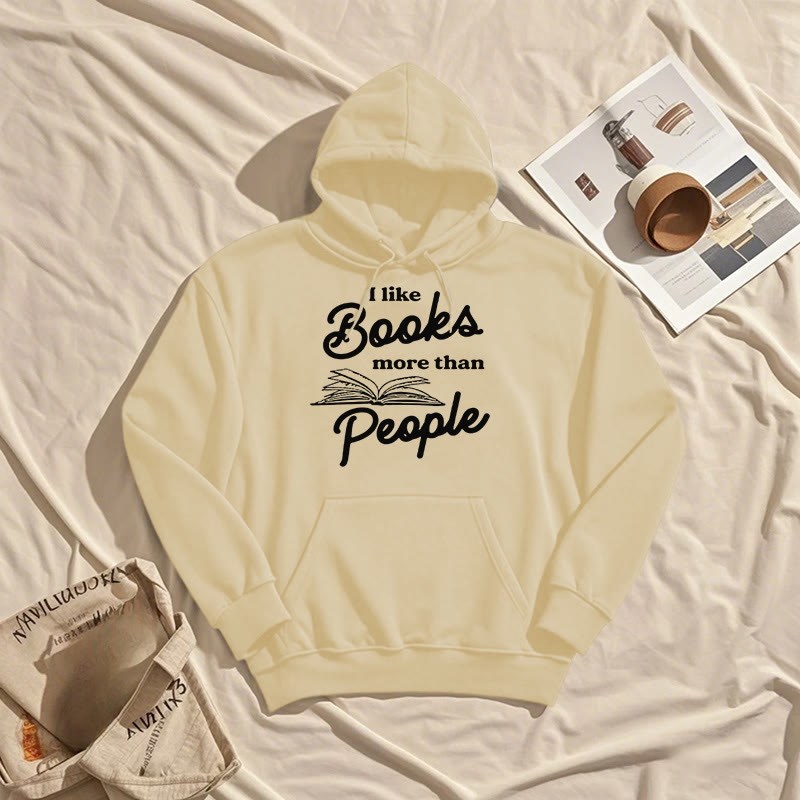 I Like Books More Than People Fleece Lined Hoodie Long Sleeves Hoodie