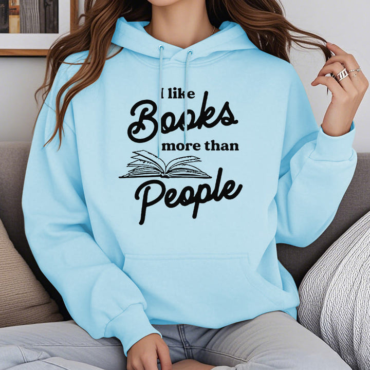 I Like Books More Than People Fleece Lined Hoodie Long Sleeves Hoodie