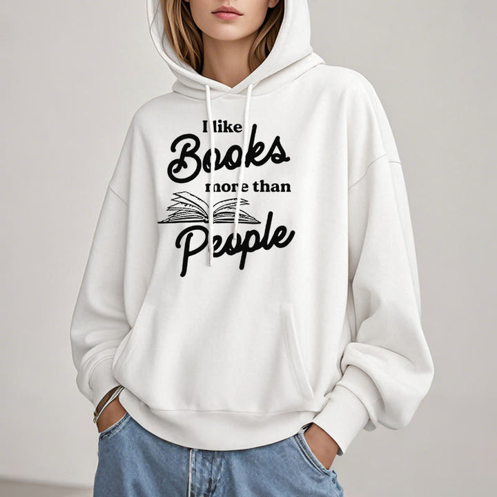 I Like Books More Than People Fleece Lined Hoodie Long Sleeves Hoodie