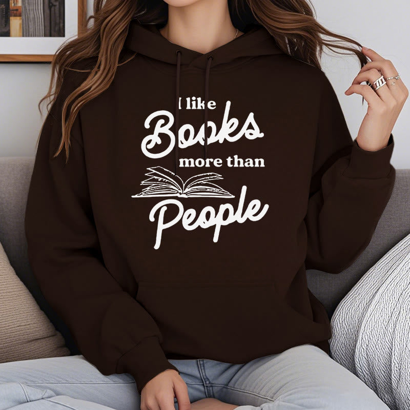 I Like Books More Than People Fleece Lined Hoodie Long Sleeves Hoodie