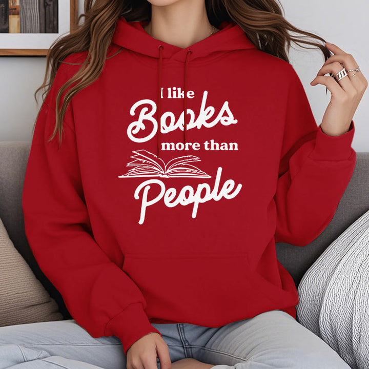 I Like Books More Than People Fleece Lined Hoodie Long Sleeves Hoodie