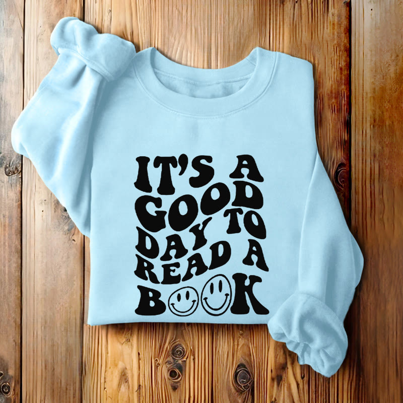 IT'S A GOOD DAY TO READ Womens Crewneck Sweatshirt Pullover