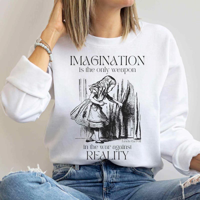 Imagination Is The Only Weapon Womens Crewneck Sweatshirt Pullover