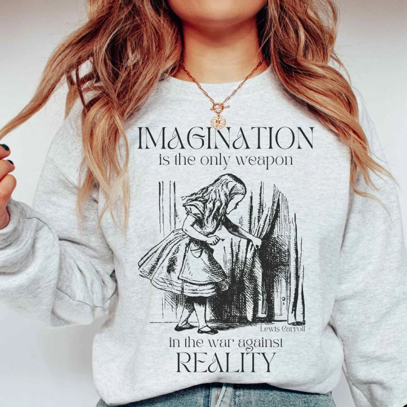 Imagination Is The Only Weapon Womens Crewneck Sweatshirt Pullover