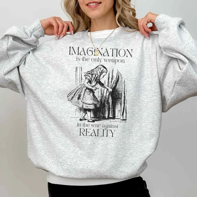 Imagination Is The Only Weapon Womens Crewneck Sweatshirt Pullover