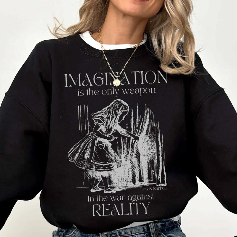 Imagination Is The Only Weapon Womens Crewneck Sweatshirt Pullover