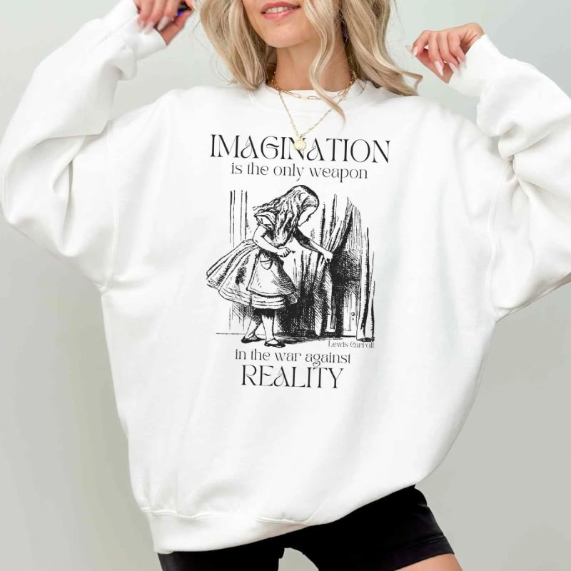 Imagination Is The Only Weapon Womens Crewneck Sweatshirt Pullover