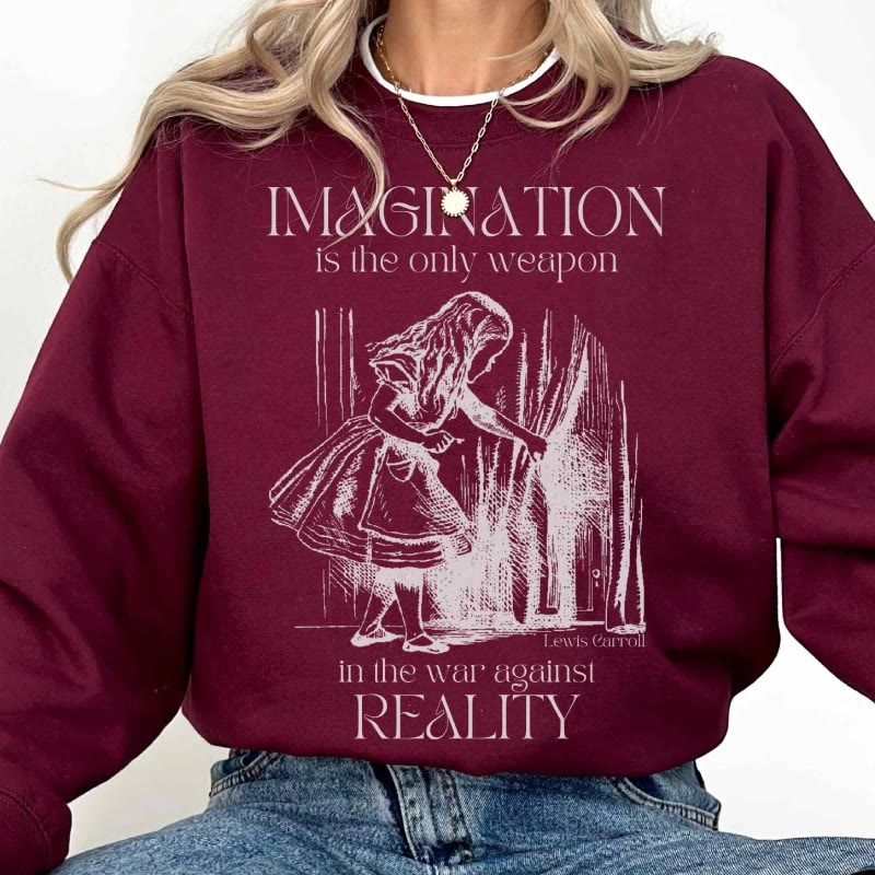 Imagination Is The Only Weapon Womens Crewneck Sweatshirt Pullover