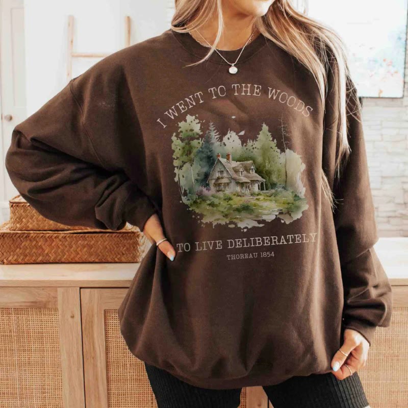 I Went To The Woods Womens Crewneck Sweatshirt Pullover