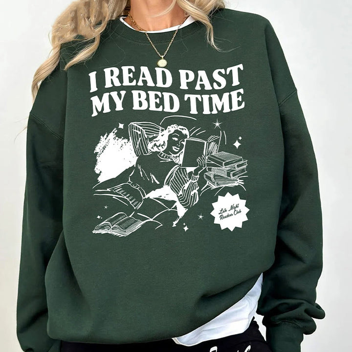 I Read Past My Bed Time Fleece Long Sleeve Sweatshirt Crewneck Sweatshirt Pullover