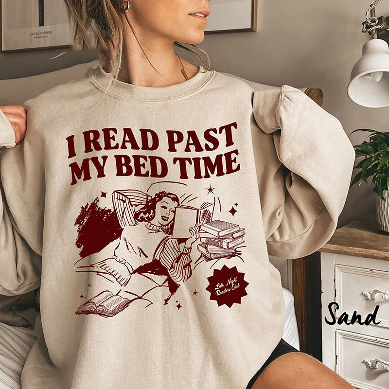 I Read Past My Bed Time Fleece Long Sleeve Sweatshirt Crewneck Sweatshirt Pullover