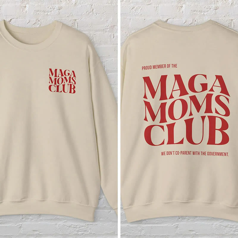 Maga Moms Club Fleece Long Sleeve Sweatshirt Crewneck Sweatshirt Pullover