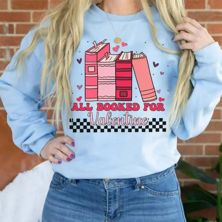 All Booked For Valentine Crewneck Sweatshirt Pullover Long Sleeve Fleeced Sweatshirt