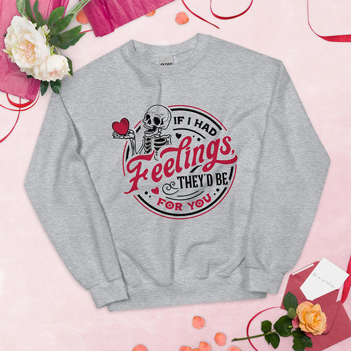 If I Had Feelings Crewneck Sweatshirt Pullover Long Sleeve Fleeced Sweatshirt