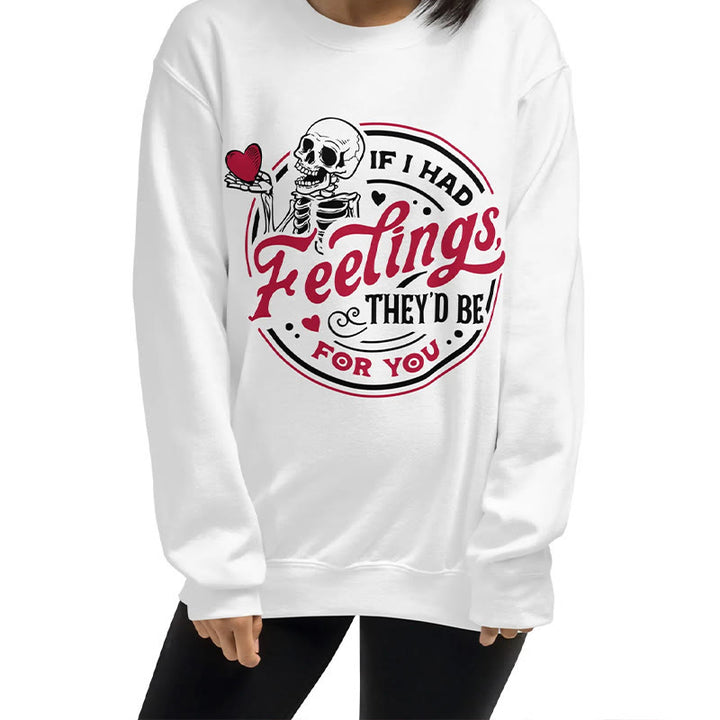 If I Had Feelings Crewneck Sweatshirt Pullover Long Sleeve Fleeced Sweatshirt