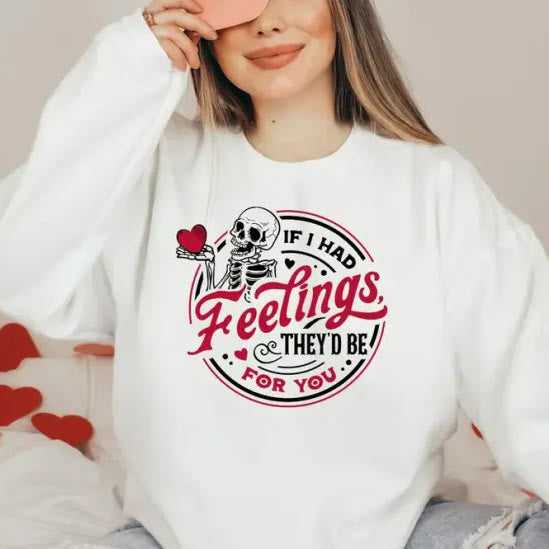 If I Had Feelings Crewneck Sweatshirt Pullover Long Sleeve Fleeced Sweatshirt