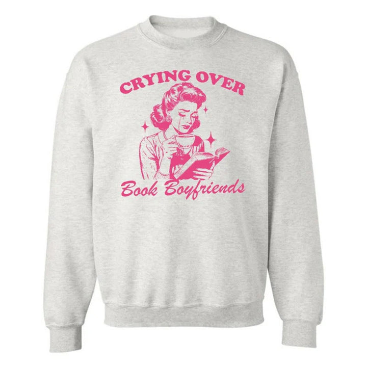 Crying Over Book Boyfriends Crewneck Sweatshirt Pullover Fleeced Sweatshirt