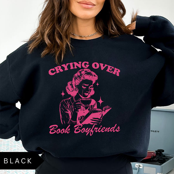 Crying Over Book Boyfriends Crewneck Sweatshirt Pullover Fleeced Sweatshirt